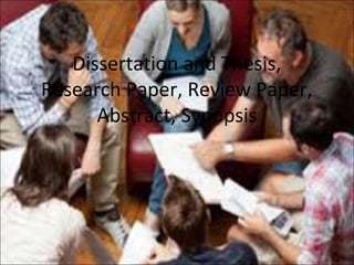 Dissertation and Thesis,
Research Paper, Review Paper,
Abstract, Synopsis
 
