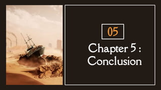 Chapter 5 :
Conclusion
05
 