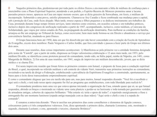 0       Naqueles primeiros dias, predominavam por toda parte os efeitos físicos e era marcante a falta de médiuns de confiança para o
intercâmbio com o Plano Espiritual Superior; atendendo a um pedido, o Espírito Bezerra de Menezes prometeu sanar a lacuna;
passados poucos meses, apareceu na Casa um rapaz moreno escuro, que se dizia graxeiro da Sorocabana, em Assis, e médium de
incorporação. Submetido a uma prova, satisfez plenamente. Chamava-se Ary Casadio e ficou combinada sua mudança para a capital,
sob a proteção da Casa, onde ficou alojado. Mais tarde, trouxe esposa e filhos pequenos e se dedicou inteiramente aos trabalhos da
Casa, prestando durante longo tempo ótimos serviços, tanto internos como externos, em ocasiões solenes e em trabalhos práticos,
inclusive depois dos congressos de unificação realizados a partir de 1947, acompanhando, inclusive, como médium, a Caravana da
Solidariedade, que viajou por vários estados do País, na propaganda da unificação doutrinária. Para melhorar as condições da família,
arranjou-se-lhe um emprego no Tribunal de Justiça, como escrevente; bem mais tarde formou-se em Direito e abandonou o serviço por
conveniência familiar, mudando-se para Osasco.
        O Grupo funcionou bem até 1950, data em que foi dissolvido por não haver concordado com a criação da Escola de Aprendizes
do Evangelho, exceto dois membros: Paulo Vergueiro e Carlos Jordão, que fora convidado e passou a fazer parte do Grupo nos últimos
dois anos.
        Durante suas reuniões, duas coisas importantes aconteceram: 1) Manifestou-se pela primeira vez a entidade feminina designada
pelo nome de "Castelã", que a partir de então, dispensou ao Grupo valiosíssima colaboração e 12 anos mais tarde, em 1953, pelo
médium Divaldo, se identificou como protetora pessoal do comandante, tendo sido, na Itália papal, rainha de Nápoles, em 1481, como
Margarida de Médicis. 2) Em uma de suas reuniões, em 1941, surgiu de improviso um médium desconhecido, jovem, que se dizia
médico e se chama Élio.
        Foi nesta imprevista reunião que foram feitos os primeiros contatos com Ismael, o preposto de Jesus para a condução espiritual
do Brasil, o qual, incorporado no referido médium e sob controle do vidente Verri, transmitiu suas primeiras instruções ao comandante,
investindo-o na tarefa de dirigir a Federação, estabelecendo a prevalência do Espiritismo Evangélico e construindo, oportunamente, as
bases para o êxito desse transcendente empreendimento espiritual.
E como o comandante alegasse que isso era tarefa não para um, mas para muitos, Ismael respondeu dizendo: "Você foi o escolhido e
aqui será o chefe; e terá todo nosso apoio enquanto for fiel ao programa que estabelecemos, com toda liberdade para realizá-lo".
        O comandante ponderou mais uma vez que estava apenas iniciando a organização da Casa, estando quase que só, ao que Ismael
respondeu, abrindo os braços e mostrando ao vidente uma vasta planície a perder-se no horizonte e toda tomada por guerreiros vestidos
de armaduras antigas, cobertos de capacetes brilhantes: ―Não estarás só; terás o apoio de todos‖; e repetindo energicamente a frase e
entregando-lhe um montante luminoso (espada antiga manejada com as duas mãos): "Aqui serás o chefe e esta é a espada do
comando".
        E rematou a entrevista dizendo: ―Para te auxiliar nos primeiros dias como conselheiros e elementos de ligação conosco,
colocaremos junto a ti três companheiros valorosos. Este, disse apontando o primeiro deles, chamarás Lorenense; este, mostrando o
segundo, chamarás Lusitano; e este, apontando o terceiro, chamarás Britânico‖.
 
