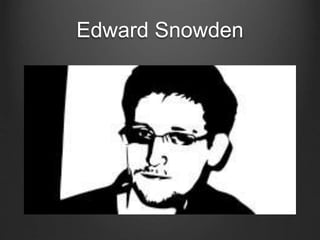 Edward Snowden
 