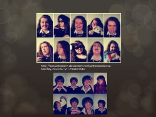 http://sickuntodeath.deviantart.com/art/Dissociative-
Identity-Disorder-VII-394463044
 