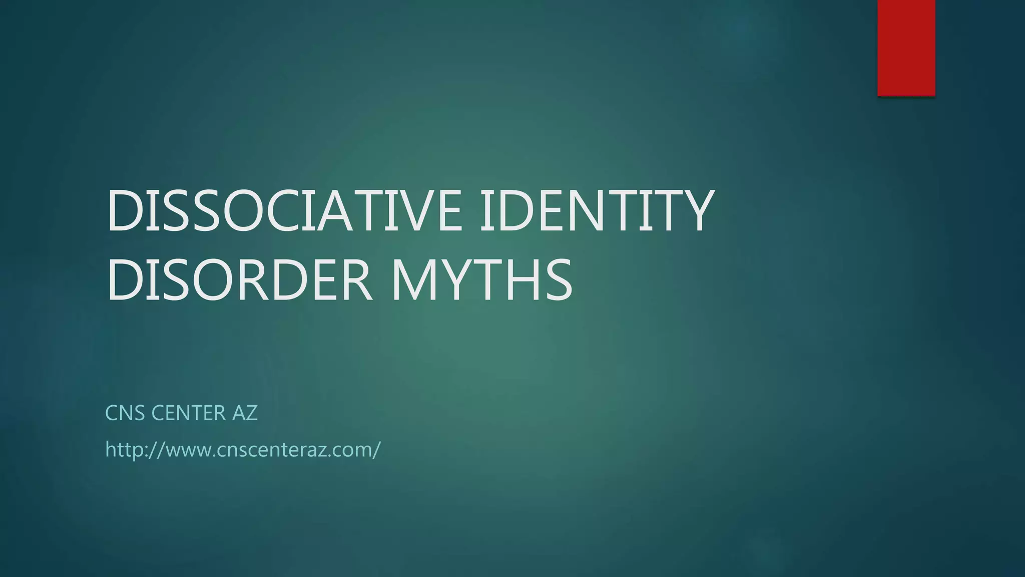 Htp Disorder DISSOCIATIVE IDENTITY DISORDER MYTHS | PPTX
