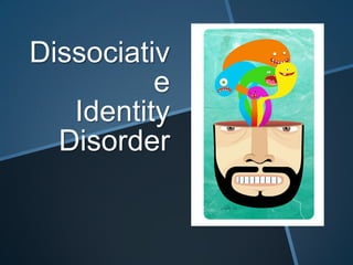 DissociativeIdentityDisorder 