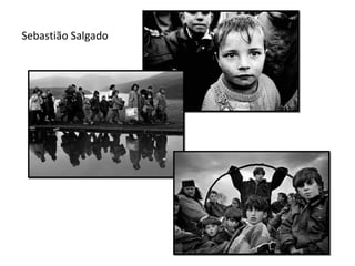 Sebastião Salgado
 