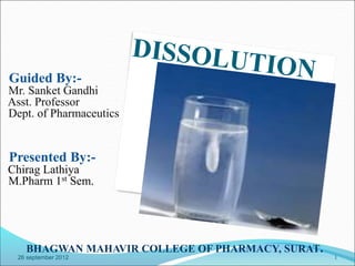 Guided By:-
Mr. Sanket Gandhi
Asst. Professor
Dept. of Pharmaceutics
Presented By:-
Chirag Lathiya
M.Pharm 1st Sem.
BHAGWAN MAHAVIR COLLEGE OF PHARMACY, SURAT.
1
26 september 2012
 