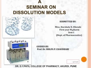 SUBMITTED BY:
Miss. Harshala N. Dhende
First year M.pharm
Sem-I
(Dept. of Pharmaceutics)
DR. D.Y.PATIL COLLEGE OF PHARMACY, AKURDI, PUNE
GUIDED BY:
Prof. Dr. SHILPA P. CHAUDHARI
09/11/2016
 