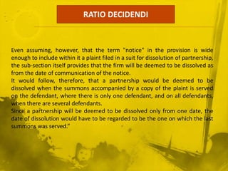 When a minor, admitted to benefits of firm, attains majority.Formalities for public notice in case of a registered firmNotice to the Registrar of Firms under Section 63.