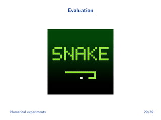 Evaluation
Numerical experiments 29/39
 