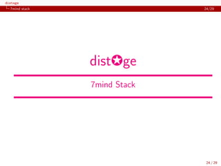 distage
7mind stack 24/29
dist✪ge
7mind Stack
24 / 29
 