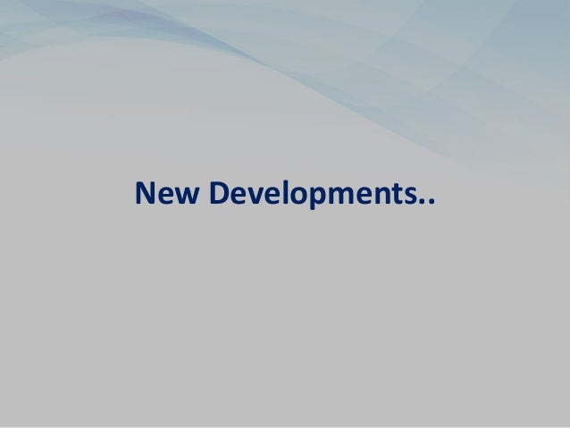 New Developments..
 