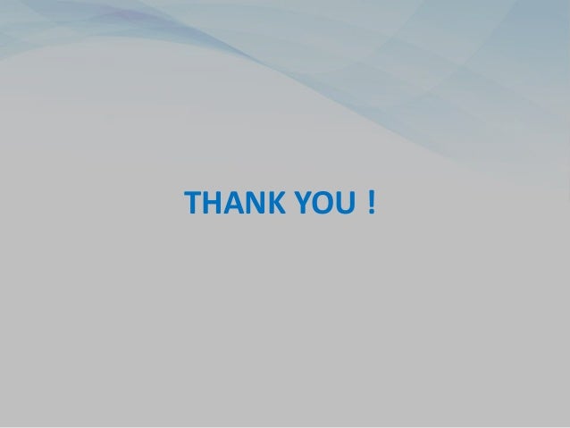 THANK YOU !
 