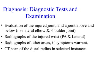 Diagnosis: Diagnostic Tests and 
Examination 
• Evaluation of the injured joint, and a joint above and 
below (ipsilateral...