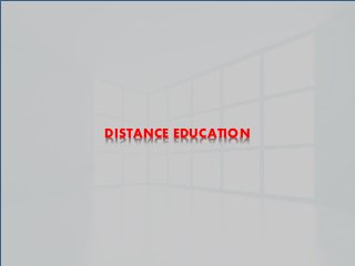 DISTANCE EDUCATION 
 
