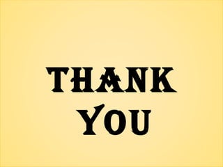 THANK
YOU
 