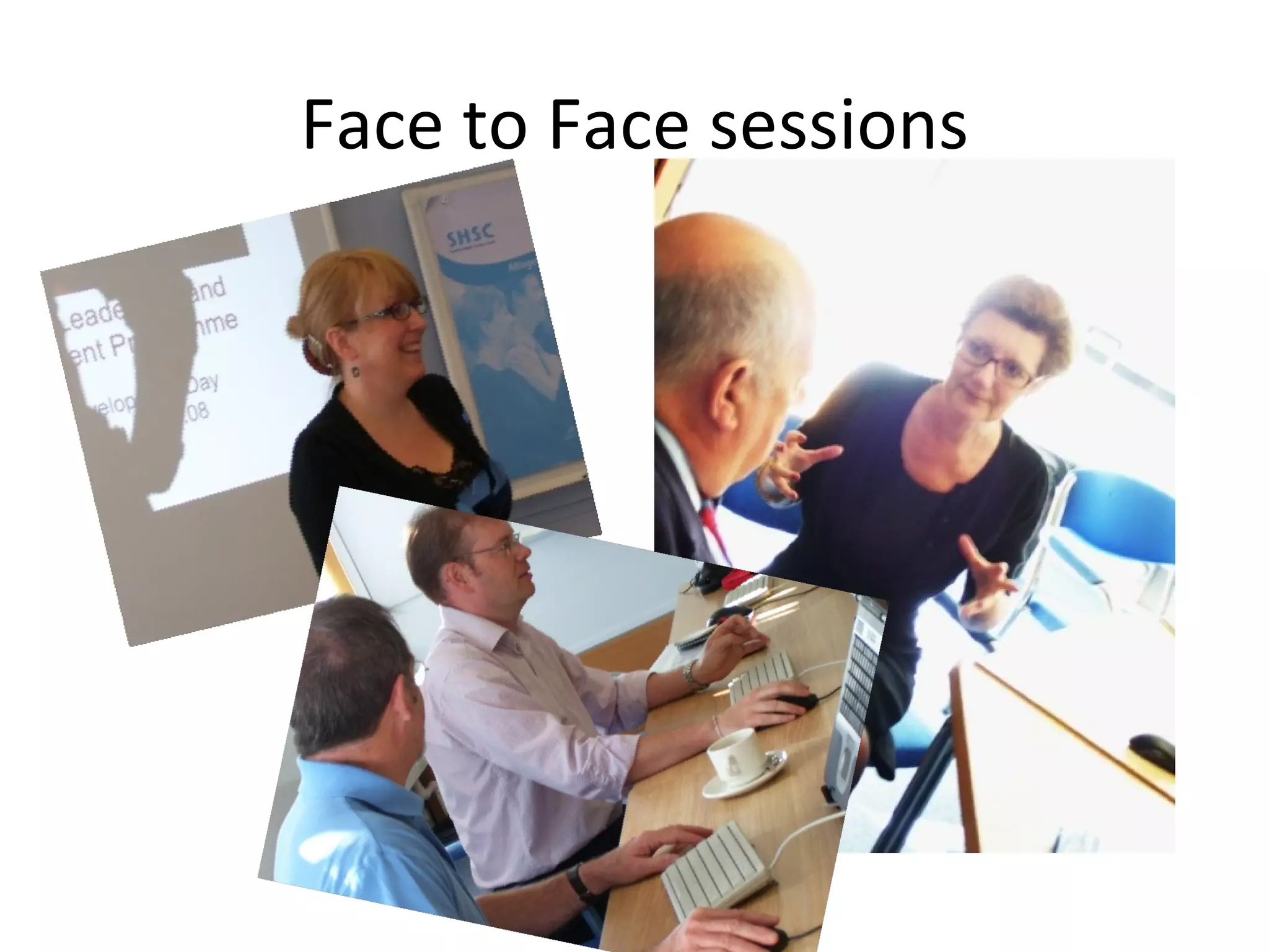 Face to Face sessions 
