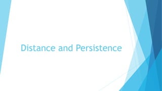 Distance and Persistence
 