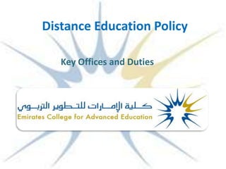 Distance Education Policy

   Key Offices and Duties
 