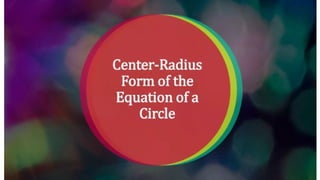 DISTANCE FORMULA and CENTER-RADIUS FORM.pptx