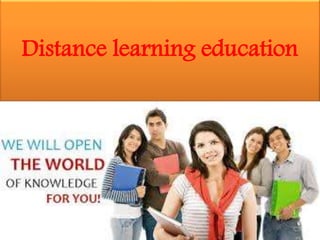 Distance learning education
 