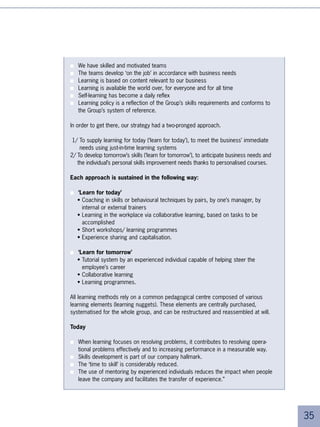 ■   The distance factor will facilitate work groups and learning communities beyond
    frontiers and cultures
■   Strategic changes will be able to be supported in a faster and more wide-scale
    fashion
■   Learning and development will no longer be an occasional obligation but a reflex
    and a new culture, thus contributing to increased maturity and leadership.




                                                                                       
 