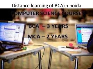 Distance learning of BCA in noida
 