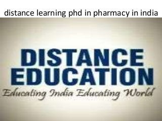 distance learning phd in pharmacy in india
 