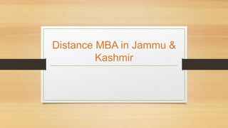 Distance MBA in Jammu &
Kashmir
 
