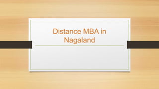 Distance MBA in
Nagaland
 