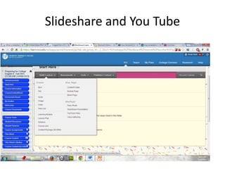Slideshare and You Tube
 