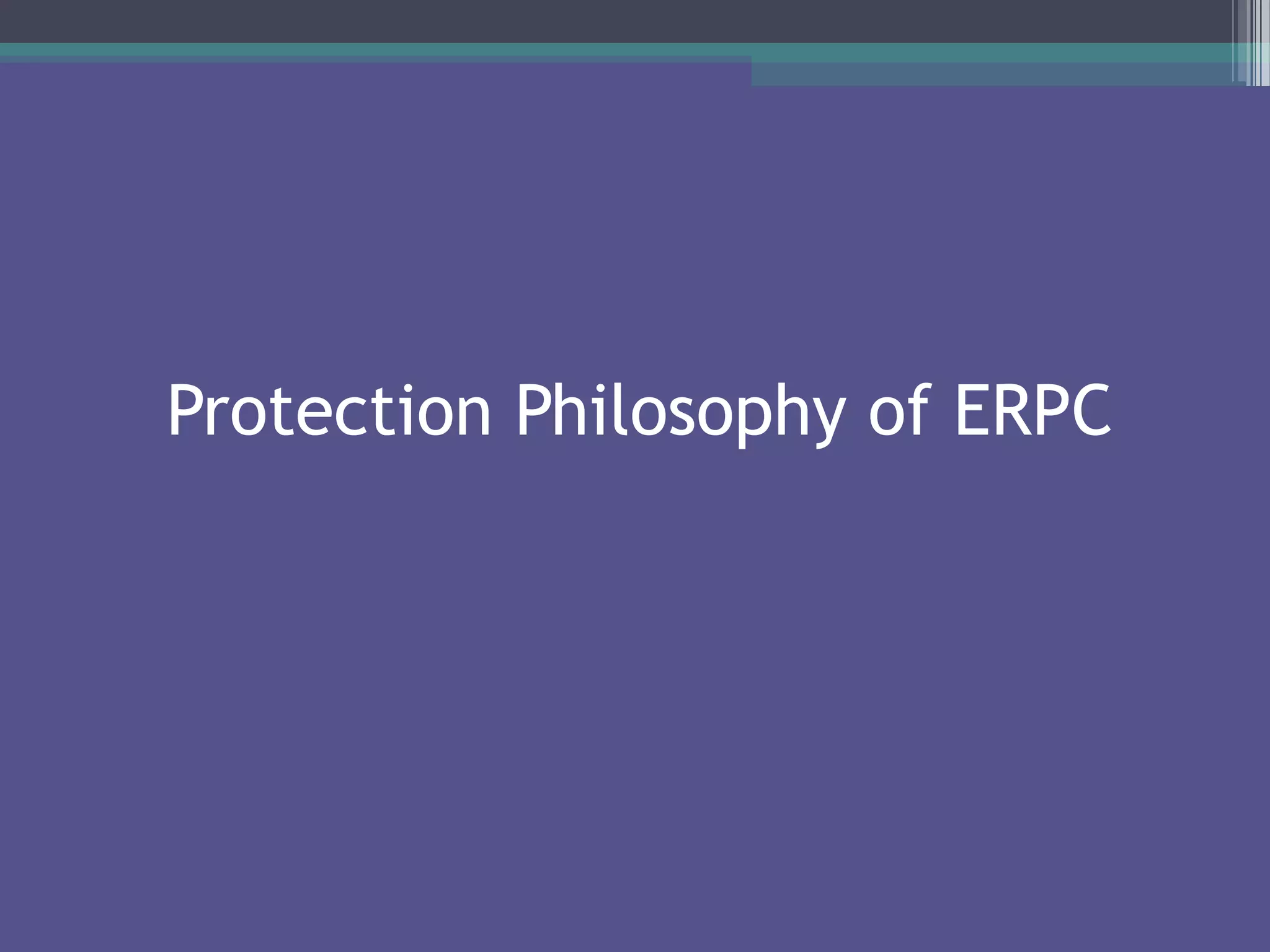 Protection Philosophy of ERPC
 