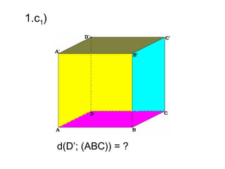 1.c1)




        d(D’; (ABC)) = ?
 