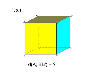 1.b1)




        d(A; BB’) = ?
 