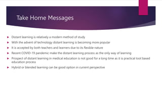 Distant Learning Process Distant Learning in Medical Education by Dr Nasir Uddin | PPTX