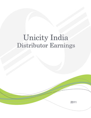 Unicity India
Distributor Earnings




                  2011
 