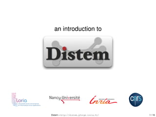 an introduction to




Distem – http://distem.gforge.inria.fr/   1 / 16
 