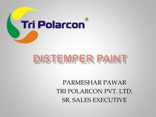 PARMESHAR PAWAR
TRI POLARCON PVT. LTD.
SR. SALES EXECUTIVE
 