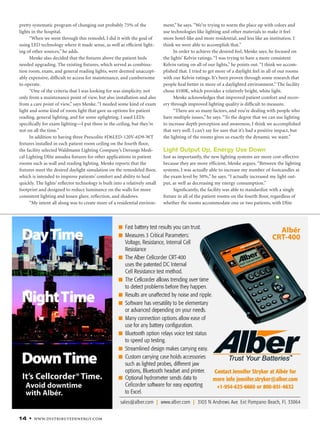 14 • www.distributedenergy.com
pretty systematic program of changing out probably 75% of the
lights in the hospital.
“When we went through this remodel, I did it with the goal of
using LED technology where it made sense, as well as efficient light-
ing of other sources,” he adds.
Menke also decided that the fixtures above the patient beds
needed upgrading. The existing fixtures, which served as combina-
tion room, exam, and general reading lights, were deemed unaccept-
ably expensive, difficult to access for maintenance, and cumbersome
to operate.
“One of the criteria that I was looking for was simplicity, not
only from a maintenance point of view, but also installation and also
from a care point of view,” says Menke. “I needed some kind of exam
light and some kind of room light that gave us options for patient
reading, general lighting, and for some uplighting. I used LEDs
specifically for exam lighting—I put three in the ceiling, but they’re
not on all the time.”
In addition to having three Prescolite #D6LED-120V-6D9-WT
fixtures installed in each patient room ceiling on the fourth floor,
the facility selected Waldmann Lighting Company’s Derungs Medi-
cal Lighting Dlite amadea fixtures for other applications in patient
rooms such as wall and reading lighting. Menke reports that the
fixtures meet the desired daylight simulation on the remodeled floor,
which is intended to improve patients’ comfort and ability to heal
quickly. The lights’ reflector technology is built into a relatively small
footprint and designed to reduce luminance on the walls for more
consistent lighting and lessen glare, reflection, and shadows.
“My intent all along was to create more of a residential environ-
ment,” he says. “We’re trying to warm the place up with colors and
use technologies like lighting and other materials to make it feel
more hotel-like and more residential, and less like an institution. I
think we were able to accomplish that.”
In order to achieve the desired feel, Menke says, he focused on
the lights’ Kelvin ratings. “I was trying to have a more consistent
Kelvin rating on all of our lights,” he points out. “I think we accom-
plished that. I tried to get more of a daylight feel in all of our rooms
with our Kelvin ratings. It’s been proven through some research that
people heal better in more of a daylighted environment.” The facility
chose 4100K, which provides a relatively bright, white light.
Menke acknowledges that improved patient comfort and recov-
ery through improved lighting quality is difficult to measure.
“There are so many factors, and you’re dealing with people who
have multiple issues,” he says. “To the degree that we can use lighting
to increase depth perception and awareness, I think we accomplished
that very well. I can’t say for sure that it’s had a positive impact, but
the lighting of the rooms gives us exactly the dynamic we want.”
Light Output Up, Energy Use Down
Just as importantly, the new lighting systems are more cost-effective
because they are more efficient, Menke argues. “Between the lighting
systems, I was actually able to increase my number of footcandles at
the exam level by 50%,” he says. “I actually increased my light out-
put, as well as decreasing my energy consumption.”
Significantly, the facility was able to standardize with a single
fixture in all of the patient rooms on the fourth floor, regardless of
whether the rooms accommodate one or two patients, with Dlite
10-17DE1009_LIGHT.indd 14
10-17DE1009_LIGHT.indd 14 9/7/10 3:29:07 PM
9/7/10 3:29:07 PM
 