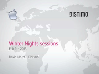 Winter Nights sessions
Feb 9th 2013

David Maret - Distimo
 