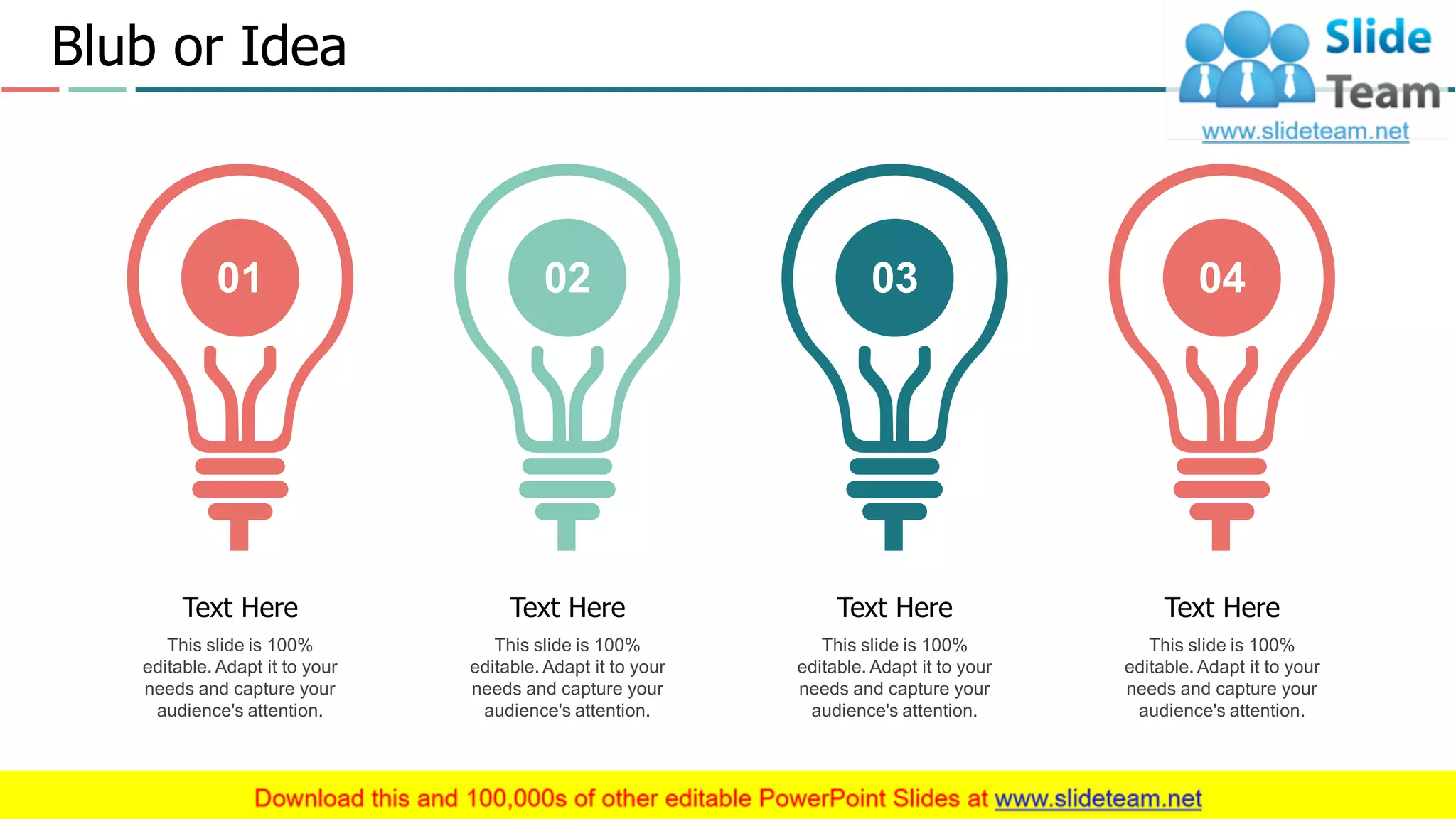 Blub or Idea
01
This slide is 100%
editable. Adapt it to your
needs and capture your
audience's attention.
Text Here
02
This slide is 100%
editable. Adapt it to your
needs and capture your
audience's attention.
Text Here
03
This slide is 100%
editable. Adapt it to your
needs and capture your
audience's attention.
Text Here
04
This slide is 100%
editable. Adapt it to your
needs and capture your
audience's attention.
Text Here
19
 