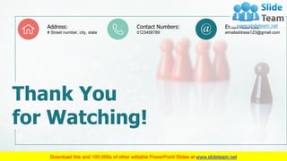25
Thank You
for Watching!
Contact Numbers:
0123456789
Address:
# Street number, city, state
Email Address:
emailaddress123@gmail.com
 