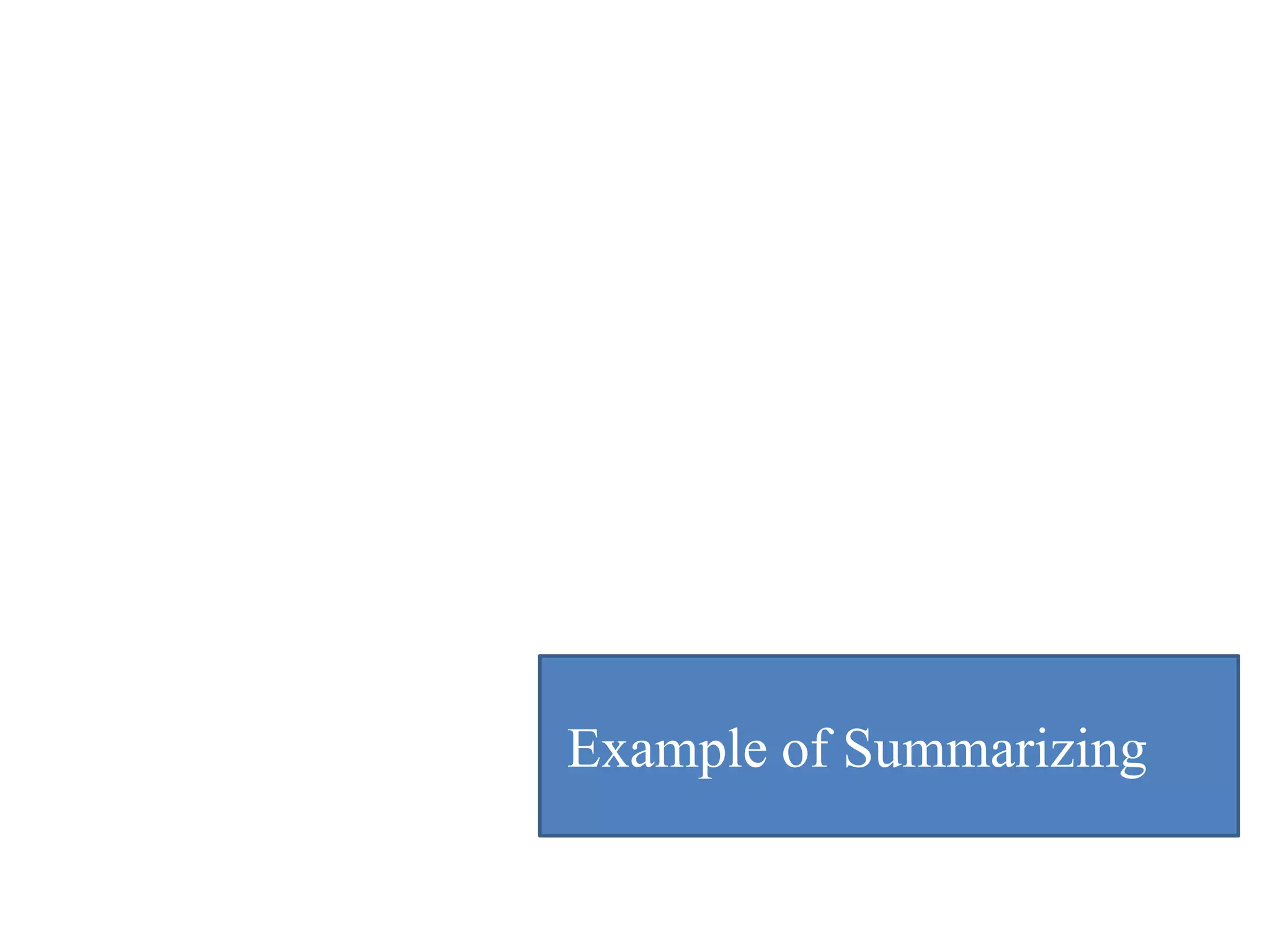 Example of Summarizing
 