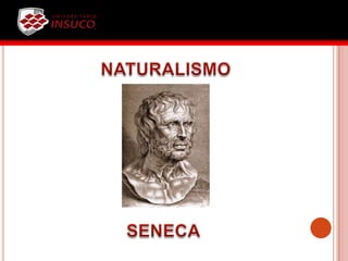 Naturalismo seneca clearance