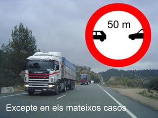 Excepte en els mateixos casos 50 m 