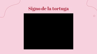Signo de la tortuga
 