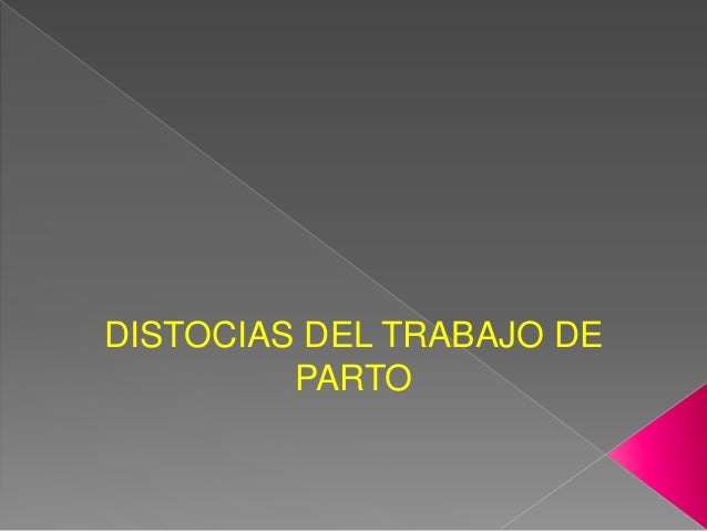 Distocias del trabajo de parto Distocias del trabajo de parto