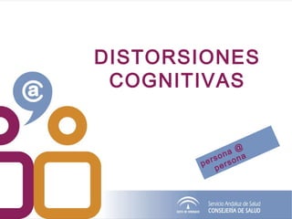 DISTORSIONES COGNITIVAS persona @ persona 