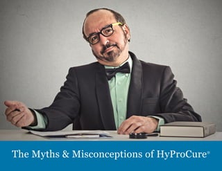 The Myths & Misconceptions of HyProCure®
 