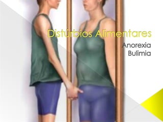 Distúrbios Alimentares Anorexia Bulimia 