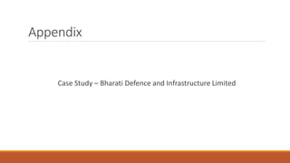 Appendix
Case Study – Bharati Defence and Infrastructure Limited
 