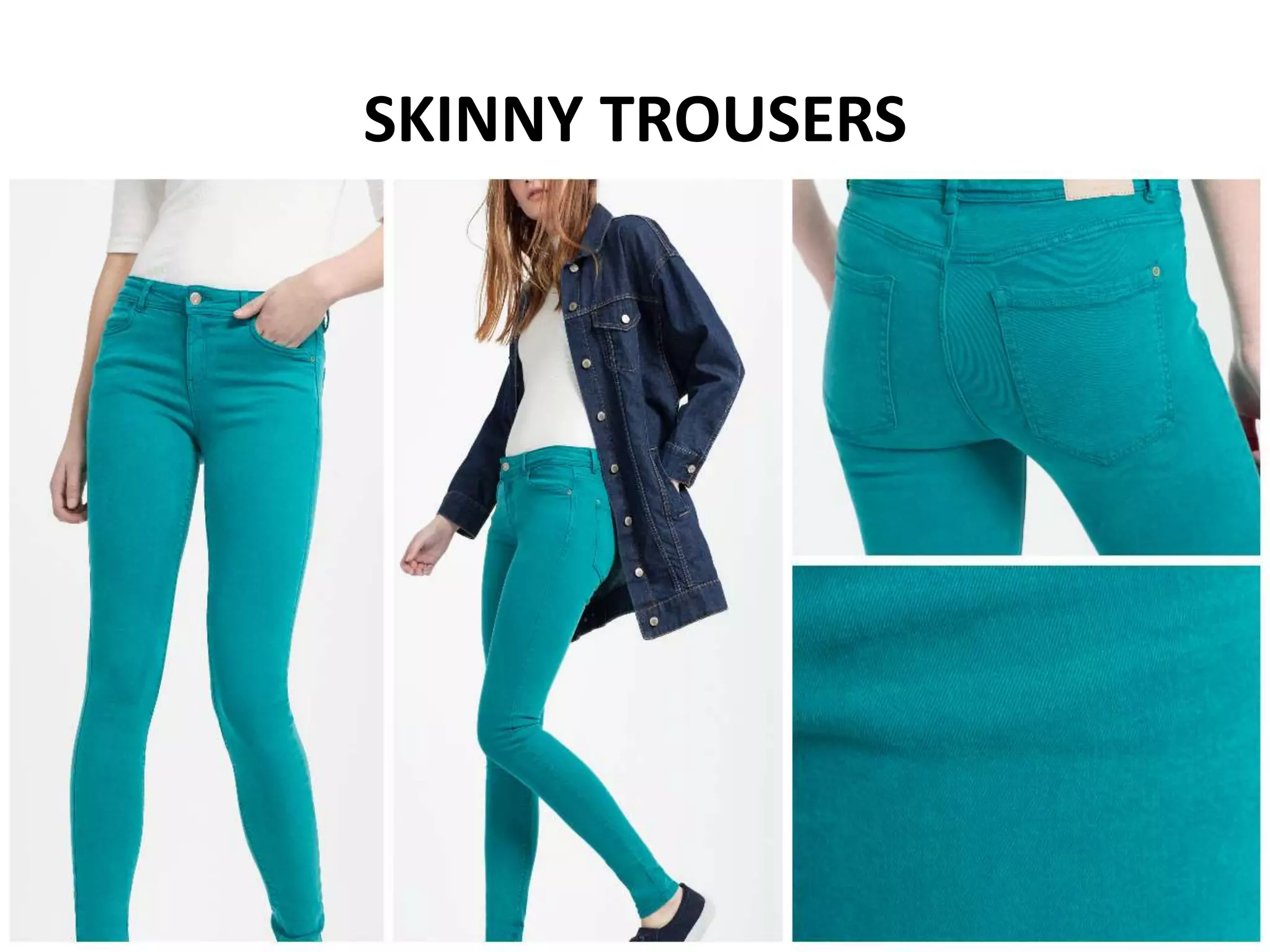 SKINNY TROUSERS